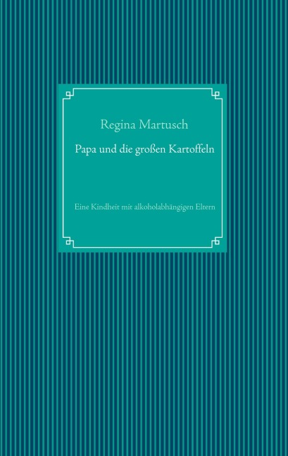 Papa und die großen Kartoffeln - Regina Martusch