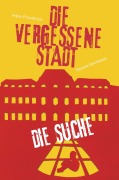 Cover-Bild zum Titel 'Die vergessene Stadt - Die Suche' von 'Petra Friedrich und Hannes Hartmann'
