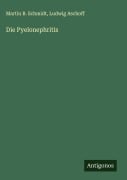 Cover-Bild zum Titel 'Die Pyelonephritis' von 'Martin B. Schmidt, Ludwig Aschoff'