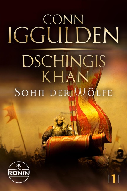 Dschingis Khan - Sohn der Wölfe - Conn Iggulden