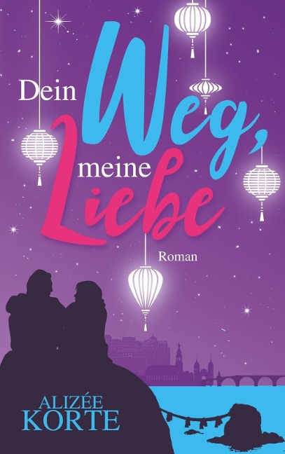 Dein Weg, meine Liebe - Alizée Korte
