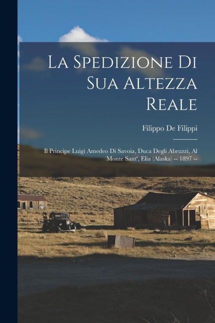 La Spedizione Di Sua Altezza Reale - Filippo De Filippi