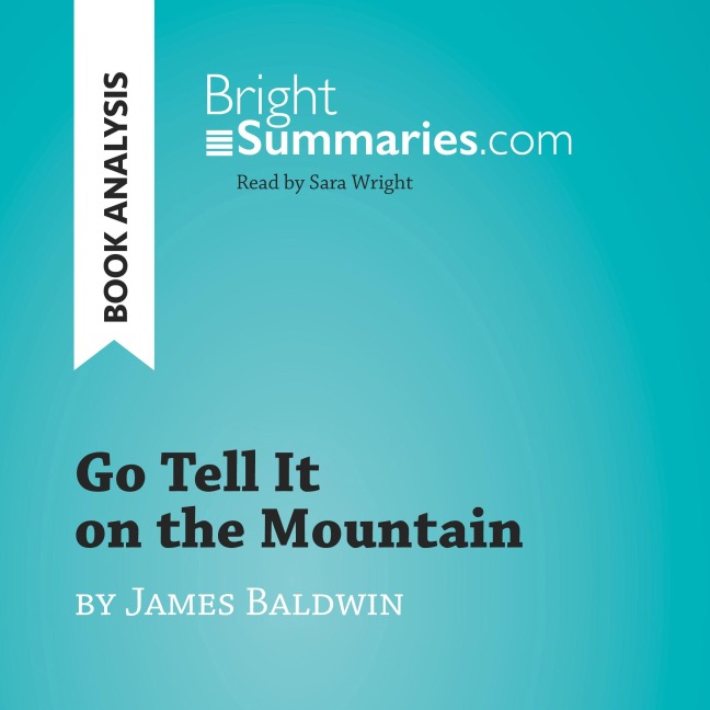 Go Tell It on the Mountain by James Baldwin (Book Analysis) - Bright Summaries