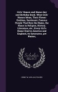 Girls' Names and Name-day and Birthday Book. What Girls' Names Mean, Their Flower Emblem, Sentiment, Famous People That Bore the Name, the Name in Rel - Henry W. Fischer