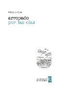 Cover-Bild zum Titel 'Arropado por las olas (Cuadernos de zozobra)' von 'Manuel R Sosa'