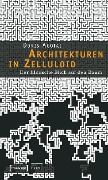 Cover-Bild zum Titel 'Architekturen in Zelluloid' von 'Doris Agotai'
