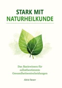Cover-Bild zum Titel 'Stark mit Naturheilkunde' von 'Alois Sauer'