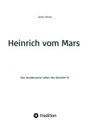 Cover-Bild zum Titel 'Heinrich vom Mars' von 'Günter Förster'