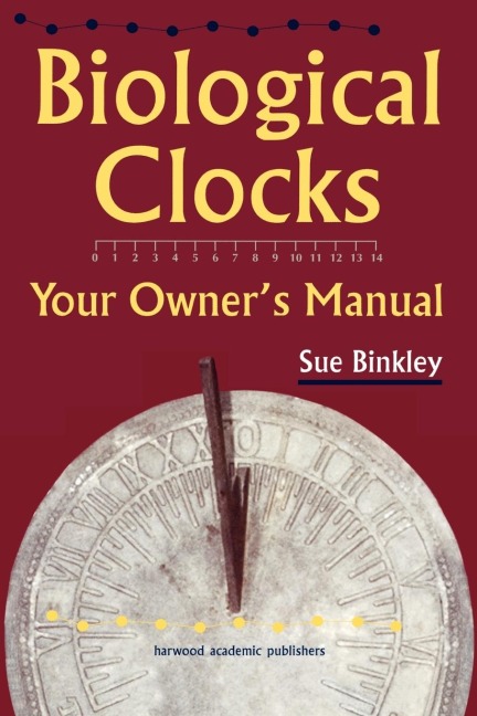 Biological Clocks - Sue Binkley, Susan Binkley