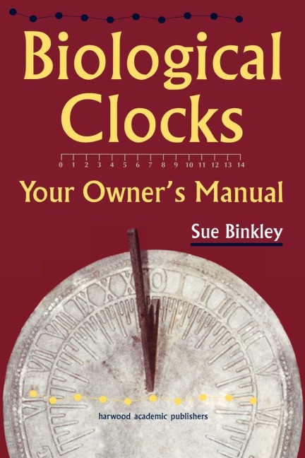 Biological Clocks - Sue Binkley, Susan Binkley