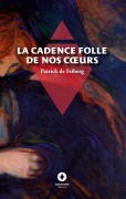 Cover-Bild zum Titel 'La Cadence folle de nos coeurs' von 'Patrick de Friberg'