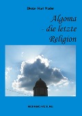 Cover-Bild zum Titel 'Algoma - die letzte Religion' von 'Dieter Heri Mader'