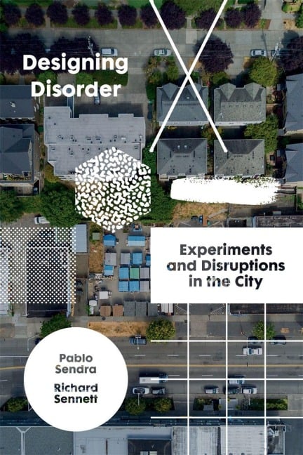 Designing Disorder - Richard Sennett, Pablo Sendra