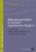 Bildungsungleichheit im deutsch-argentinischen Vergleich - Carolina Claus