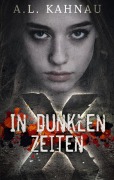 Cover-Bild zum Titel 'In dunklen Zeiten' von 'A. L. Kahnau'