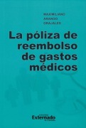 Cover-Bild zum Titel 'La póliza de reembolso de gastos médicos' von 'Maximiliano Arango Grajales'