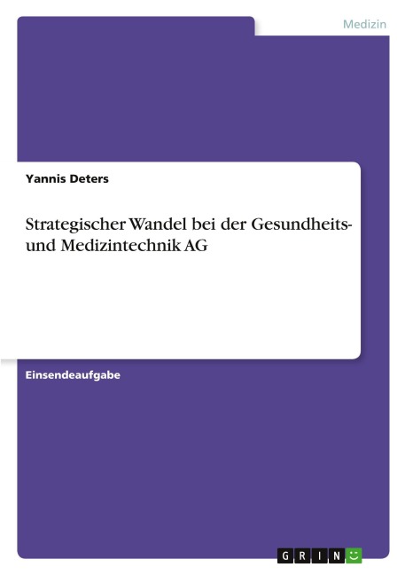 Strategischer Wandel bei der Gesundheits- und Medizintechnik AG - Yannis Deters
