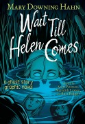 Cover-Bild zum Titel 'Wait Till Helen Comes Graphic Novel' von 'Mary Downing Hahn, Scott Peterson'