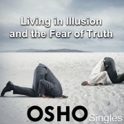 Cover-Bild zum Titel 'Living In Illusion and the Fear of Truth' von 'Osho'