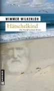 Cover-Bild zum Titel 'Hätschelkind' von 'Wimmer Wilkenloh'