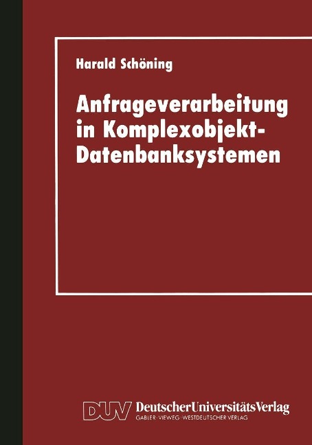 Anfrageverarbeitung in Komplexobjekt-Datenbanksystemen - Harald Schöning