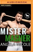 Mister Masher: A Hero Club Novel - Angela Nicole, Hero Club
