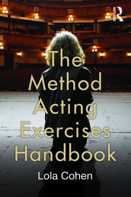 The Method Acting Exercises Handbook - Lola Cohen