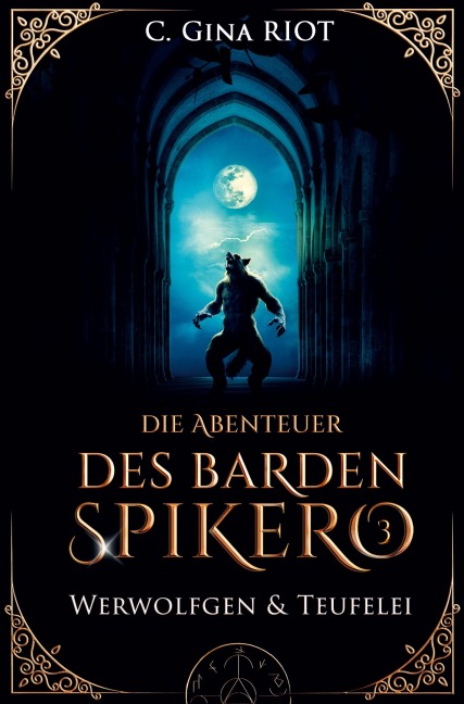 Werwolfgen & Teufelei - Die Abenteuer des Barden Spikero 3 - C. Gina Riot