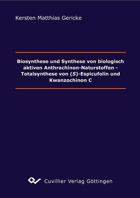 Biosynthese und Synthese von biologisch aktiven Anthrachinon-Naturstoffen Totalsynthese von (S)-Espicufolin und Kwanzochinon C - 