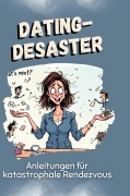 Cover-Bild zum Titel 'Dating-Desaster' von 'Alexander Meier'