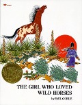 The Girl Who Loved Wild Horses - Paul Goble