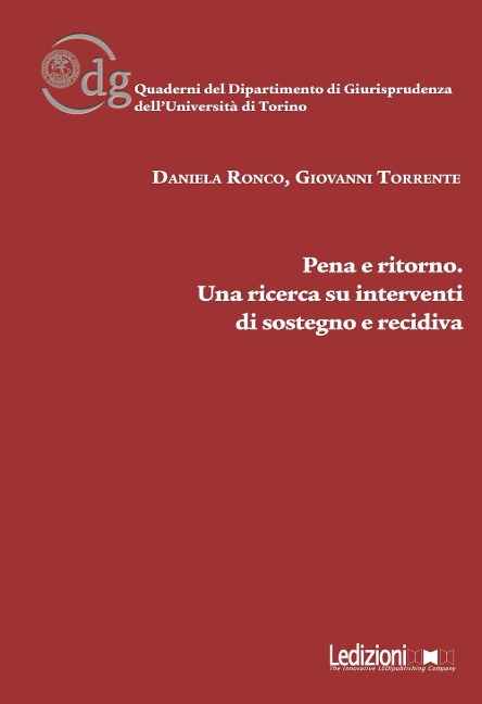 Pena e ritorno. Una ricerca su interventi di sostegno e recidiva - Daniela Ronco, Giovanni Torrente