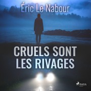 Cover-Bild zum Titel 'Cruels sont les rivages' von 'Éric Le Nabour'