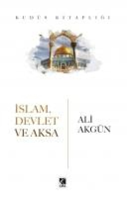 Islam Devlet ve Aksa - Ali Akgün