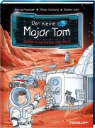 Cover-Bild zum Titel 'Der kleine Major Tom, Band 5: Gefährliche Reise zum Mars' von 'Bernd Flessner, Peter Schilling'