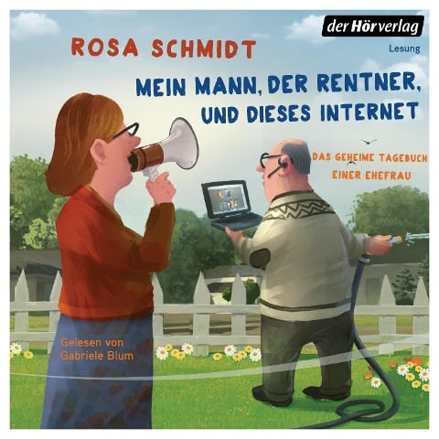 Mein Mann, der Rentner, und dieses Internet - Rosa Schmidt