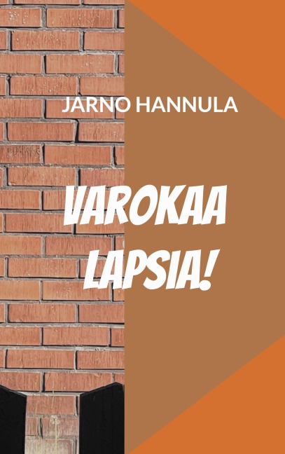 Varokaa lapsia! - Jarno Hannula