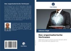 Cover-Bild zum Titel 'Das organisatorische Vertrauen' von 'Gökmen Da¿l¿'