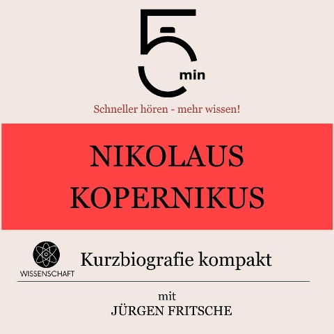 Nikolaus Kopernikus: Kurzbiografie kompakt - Jürgen Fritsche, Minuten, Minuten Biografien