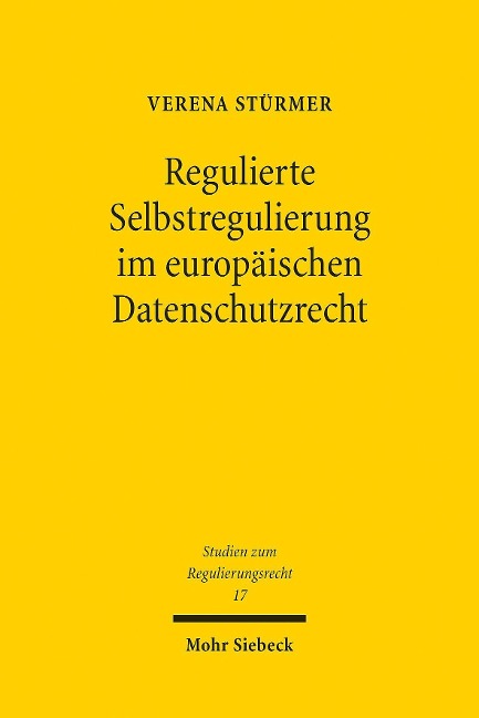 Regulierte Selbstregulierung im europäischen Datenschutzrecht - Verena Stürmer