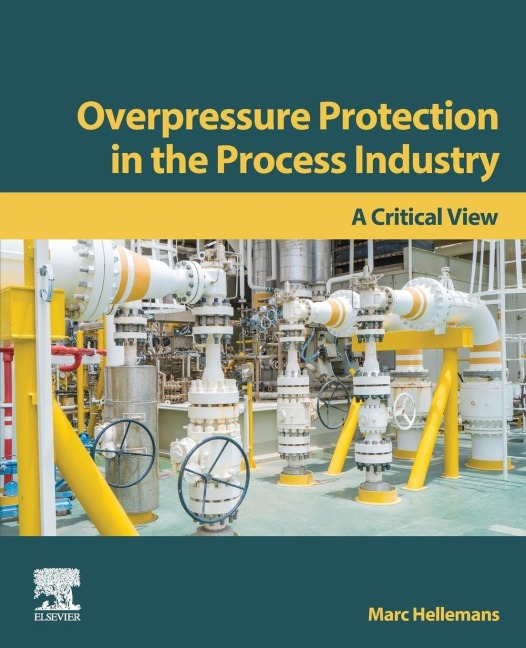 Overpressure Protection in the Process Industry - Marc Hellemans