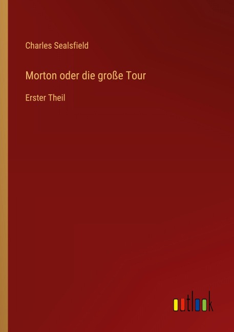 Morton oder die große Tour - Charles Sealsfield