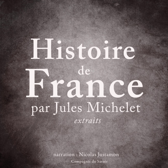 Histoire de France par Jules Michelet - Jules Michelet