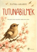 Cover-Bild zum Titel 'Tutunabilmek' von 'Fatma Akarsu'