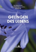 Cover-Bild zum Titel 'Gelingen des Lebens' von 'Uwe S. Vonzin, Seelenführer Meister Arthros, Gabriela Hill'