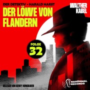 Cover-Bild zum Titel 'Der Löwe von Flandern (Der Detektiv-Harald Harst, Folge 32)' von 'Walther Kabel'