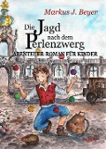 Cover-Bild zum Titel 'Die Jagd nach dem Perlenzwerg - Historischer Abenteuer-Roman für Kinder aus dem barocken Dresden' von 'Markus J. Beyer'