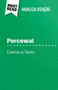 Cover-Bild zum Titel 'Percewal ksi¿¿ka Chrétien de Troyes (Analiza ksi¿¿ki)' von 'Flore Beaugendre'