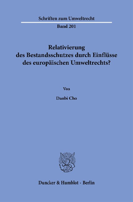 Relativierung des Bestandsschutzes durch Einflüsse des europäischen Umweltrechts? - Danbi Cho