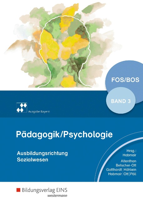 Pädagogik/Psychologie für die Berufliche Oberschule3. Schulbuch. Bayern - Rosmaria Pöll, Hermann Hobmair, Wilfried Gotthardt, Sophia Altenthan, Wilhelm Ott